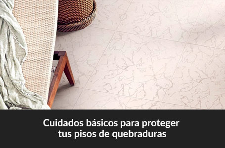 Cuidados bsicos para proteger tus pisos de quebraduras